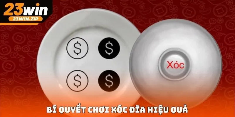 Bí quyết chơi xóc đĩa hiệu quả